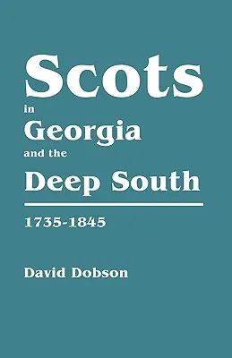 Escoceses en Georgia y el Sur profundo, 1735-1845 - Scots in Georgia and the Deep South, 1735-1845