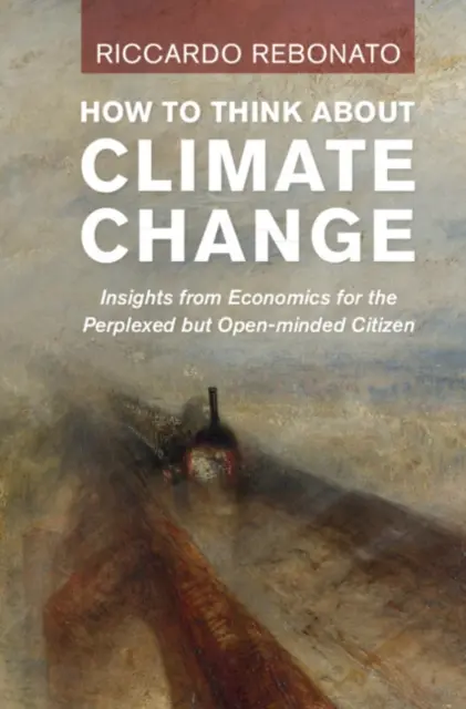 Cómo pensar en el cambio climático: Perspectivas económicas para el ciudadano perplejo pero de mente abierta - How to Think about Climate Change: Insights from Economics for the Perplexed But Open-Minded Citizen