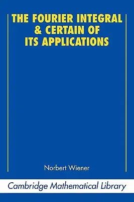 La integral de Fourier y algunas de sus aplicaciones - The Fourier Integral and Certain of Its Applications