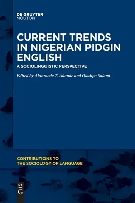 Tendencias actuales del inglés pidgin nigeriano: Una perspectiva sociolingüística - Current Trends in Nigerian Pidgin English: A Sociolinguistic Perspective