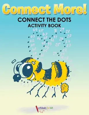 ¡Conecta más! Libro de actividades «Conecta los puntos - Connect More! Connect the Dots Activity Book