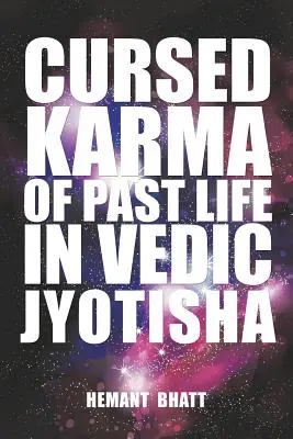 El Karma Maldito de la Vida Pasada en la Jyotisha Védica - Cursed Karma of Past Life in Vedic Jyotisha