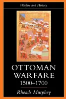 La guerra otomana, 1500-1700 - Ottoman Warfare, 1500-1700