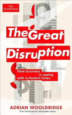 The Great Disruption: Cómo afrontan las empresas los tiempos turbulentos - The Great Disruption: How Business Is Coping with Turbulent Times