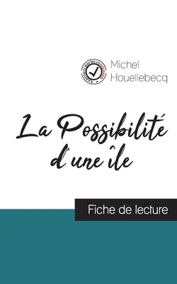 La Possibilit d'une le (fiche de lecture et analyse complète de l'oeuvre) - La Possibilit d'une le (fiche de lecture et analyse complte de l'oeuvre)