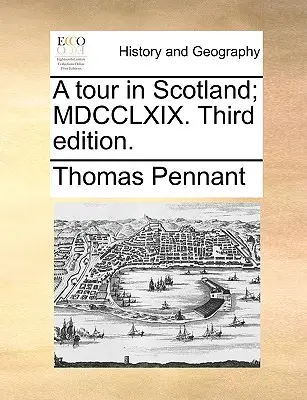 Un viaje por Escocia; MDCCLXIX. Tercera edición. - A Tour in Scotland; MDCCLXIX. Third Edition.