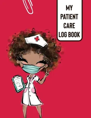 Mi libro de registro de atención al paciente: Libro de registro de atención al paciente: Día de agradecimiento a la enfermera Cambio de turno Hospital RN's Long Term Care - My Patient Care Log Book: Nurse Appreciation Day Change of Shift Hospital RN's Long Term Care