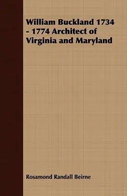 William Buckland 1734 - 1774 Arquitecto de Virginia y Maryland - William Buckland 1734 - 1774 Architect of Virginia and Maryland