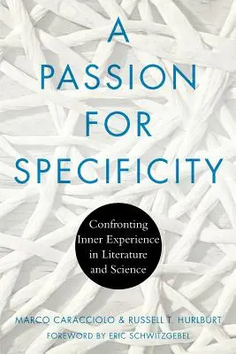 Pasión por la especificidad: La literatura y la ciencia frente a la experiencia interior - A Passion for Specificity: Confronting Inner Experience in Literature and Science