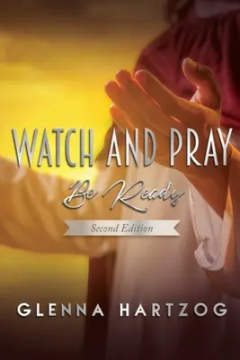 Watch and Pray: Prepárate - Watch and Pray: Be Ready