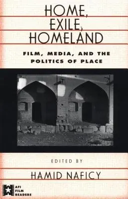 Hogar, exilio, patria: Cine, medios de comunicación y política del lugar - Home, Exile, Homeland: Film, Media, and the Politics of Place