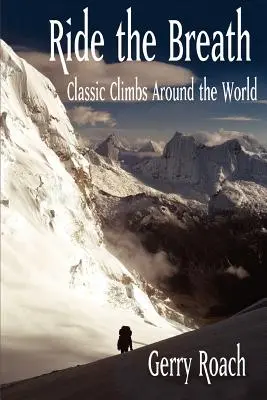 Ride the Breath: Escaladas clásicas alrededor del mundo - Ride the Breath: Classic Climbs Around the World