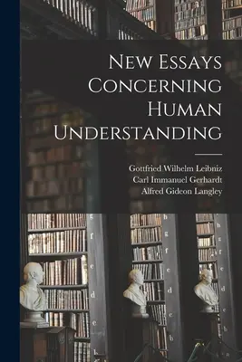 Nuevos ensayos sobre el entendimiento humano - New Essays Concerning Human Understanding