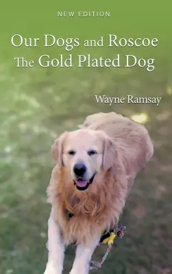 Nuestros perros y Roscoe el perro bañado en oro - Our Dogs and Roscoe The Gold Plated Dog