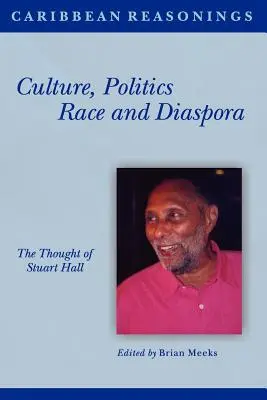 Razonamientos caribeños: Cultura, política, raza y diáspora - Caribbean Reasonings: Culture, Politics, Race and Diaspora