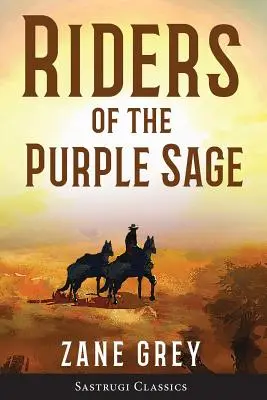 Los jinetes de la salvia púrpura (anotado) - Riders of the Purple Sage (Annotated)