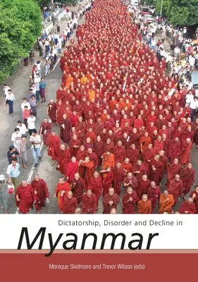 Dictadura, desorden y decadencia en Myanmar - Dictatorship, Disorder and Decline in Myanmar