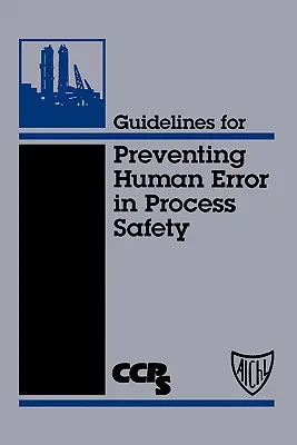 Directrices para la prevención de errores humanos en la seguridad de procesos - Guidelines for Preventing Human Error in Process Safety