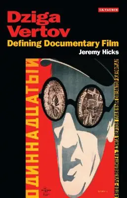 Dziga Vertov: La definición del cine documental - Dziga Vertov: Defining Documentary Film