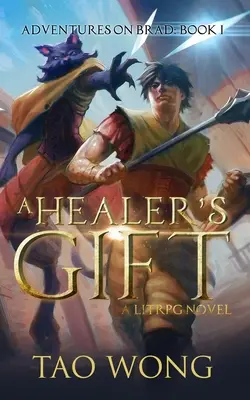 A Healer's Gift: Libro 1 de las Aventuras de Brad - A Healer's Gift: Book 1 of the Adventures on Brad