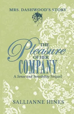 El placer de su compañía: La historia de la señora Dashwood - The Pleasure of Her Company: Mrs Dashwood's Story