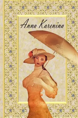 Anna Karenina: de León Tolstoi, ¡Nueva Edición! - Anna Karenina: by Leo Tolstoy, New Edition!