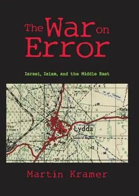 La guerra contra el error: Israel, el Islam y Oriente Próximo - The War on Error: Israel, Islam and the Middle East