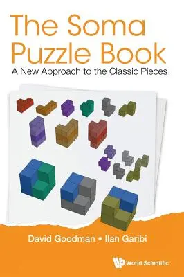 Soma Puzzle Book, The: Un nuevo enfoque de las piezas clásicas - Soma Puzzle Book, The: A New Approach to the Classic Pieces