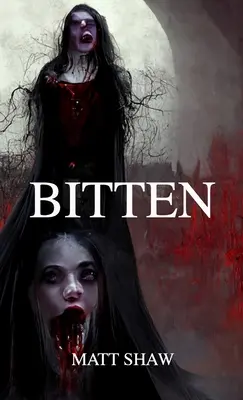 Mordido Una novela de terror vampírico - Bitten: A vampire horror novel