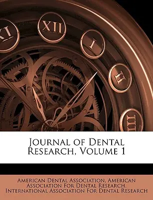 Journal of Dental Research, Volumen 1 - Journal of Dental Research, Volume 1