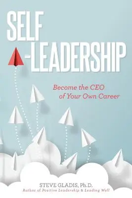 Autoliderazgo: Conviértase en el director general de su propia carrera - Self-Leadership: Become the CEO of Your Own Career