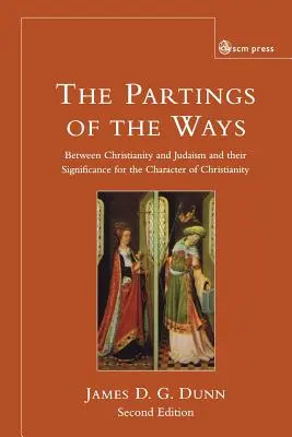 Separación de caminos: entre cristianismo y judaísmo y su significado para el carácter del cristianismo - Parting of the Ways: Between Christianity and Judaism and Their Significance for the Character of Christianity