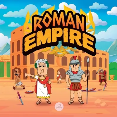 El Imperio Romano para Niños: La historia desde la fundación de la Antigua Roma hasta la caída del Imperio Romano - Roman Empire for Kids: The history from the founding of Ancient Rome to the fall of the Roman Empire