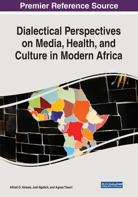 Perspectivas dialécticas sobre los medios de comunicación, la salud y la cultura en el África moderna - Dialectical Perspectives on Media, Health, and Culture in Modern Africa