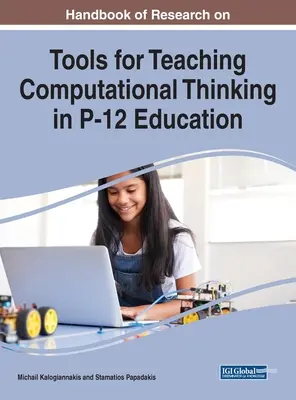 Handbook of Research on Tools for Teaching Computational Thinking in P-12 Education (Manual de investigación sobre herramientas para la enseñanza del pensamiento computacional en la educación primaria y secundaria) - Handbook of Research on Tools for Teaching Computational Thinking in P-12 Education
