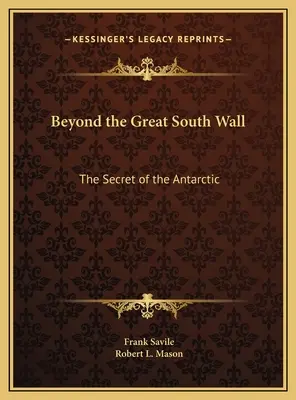 Más allá de la Gran Muralla del Sur: El secreto de la Antártida - Beyond the Great South Wall: The Secret of the Antarctic