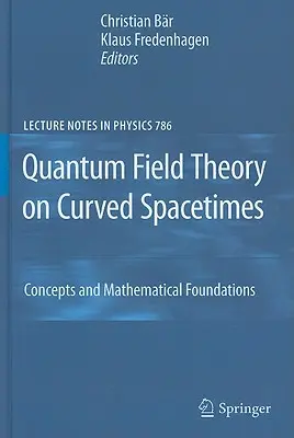 Teoría cuántica de campos en espacios-tiempo curvos: Conceptos y fundamentos matemáticos - Quantum Field Theory on Curved Spacetimes: Concepts and Mathematical Foundations