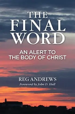 La última palabra: Una alerta al cuerpo de Cristo - The Final Word: An Alert to the Body of Christ