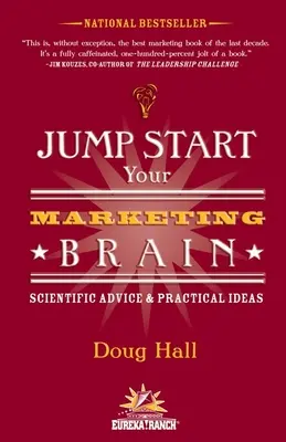 Pon en marcha tu cerebro de marketing: Consejos científicos e ideas prácticas - Jump Start Your Marketing Brain: Scientific Advice and Practical Ideas