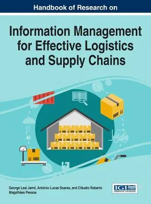 Manual de investigación sobre gestión de la información para una logística y unas cadenas de suministro eficaces - Handbook of Research on Information Management for Effective Logistics and Supply Chains