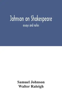 Johnson sobre Shakespeare: ensayos y notas - Johnson on Shakespeare: essays and notes