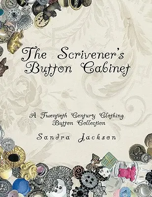 El armario de botones del escribano: Una colección de botones de ropa del siglo XX - The Scrivener's Button Cabinet: A Twentieth Century Clothing Button Collection