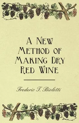 Un nuevo método para elaborar vino tinto seco - A New Method of Making Dry Red Wine