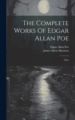 Las obras completas de Edgar Allan Poe: Cuentos - The Complete Works Of Edgar Allan Poe: Tales