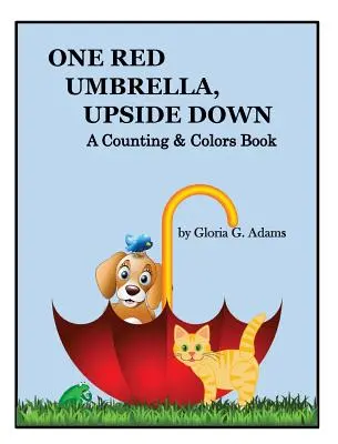 Un Paraguas Rojo, Al Revés: Un Libro de Contar y Colores - One Red Umbrella, Upside Down: A Counting & Colors Book