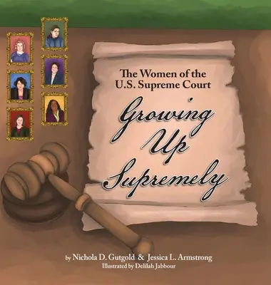 Creciendo con supremacía: Las mujeres del Tribunal Supremo de Estados Unidos - Growing Up Supremely: The Women of the U.S. Supreme Court