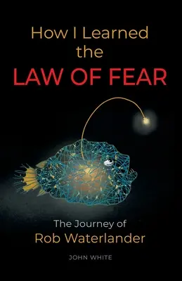 Cómo aprendí la LEY DEL MIEDO: El viaje de Rob Waterlander - How I Learned the LAW OF FEAR: The Journey of Rob Waterlander