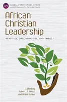 Liderazgo cristiano africano: Realidades, oportunidades e impacto - African Christian Leadership: Realities, Opportunities, and Impact