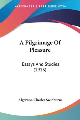 Una peregrinación de placer: ensayos y estudios (1913) - A Pilgrimage Of Pleasure: Essays And Studies (1913)