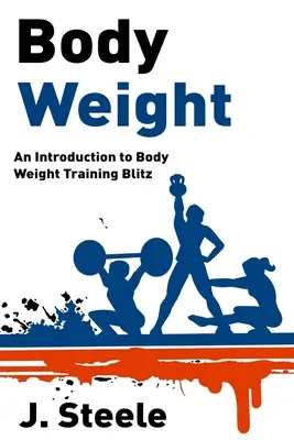 Body Weight: Una introducción al entrenamiento con peso corporal Blitz - Body Weight: An Introduction to Body Weight Training Blitz